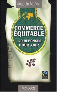 Commerce équitable 20 raisons pour agir