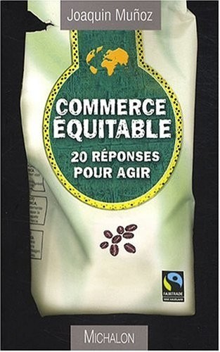 Commerce équitable 20 raisons pour agir