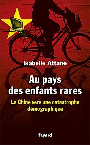 Au pays des enfants rares - Prix du livre de l'économie: La Chine vers une catastrophe démographique