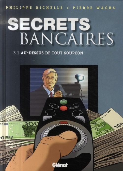 Secrets bancaires, Tome 3.1 : Au-dessus de tout soupçon