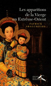 Les Apparitions de la Vierge en Extrême-Orient
