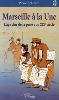 Marseille à la Une : L'âge d'or de la presse au 19e siècle