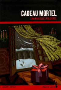 Cadeau mortel : Cinq nouvelles policières