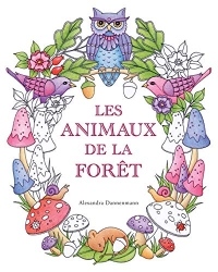Les animaux de la forêt: Un livre de coloriage destiné aux adultes pour rêver et se détendre.