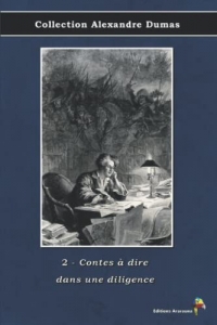 2 - Contes à dire dans une diligence - Collection Alexandre Dumas: Texte intégral