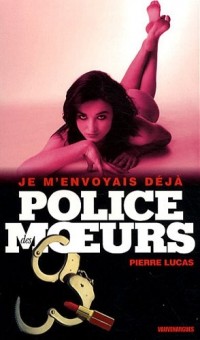 Police des Moeurs 194 : Je m'envoyais déjà...