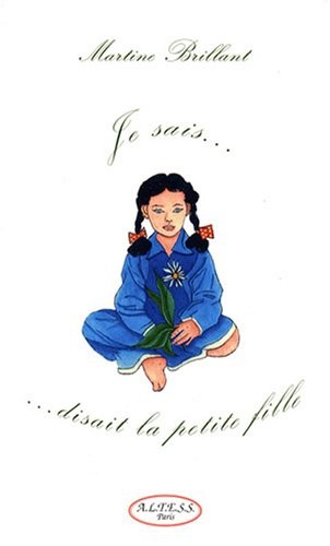 Je sais.Disait la petite fille