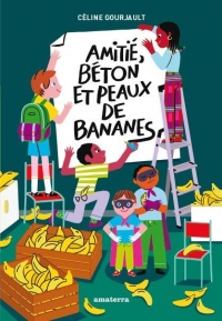 Amities, Béton et Peaux de Bananes