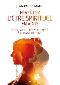 Réveillez l’être spirituel en vous