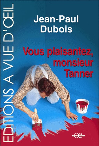 Vous plaisantez, monsieur Tanner