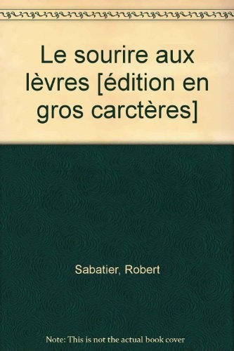 Le sourire aux lèvres [édition en gros carctères]