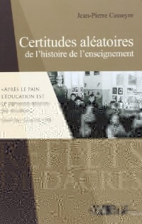 Certitudes Aleatoires de l'Histoire de l'Enseignement