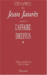 Oeuvres : Tome 6, Les temps de l'affaire Dreyfus (1897-1899) Volume 1, Novembre 1897-Septembre 1898