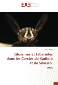 Glossines et tabanidés dans les Cercles de Kadiolo et de Sikasso: (Mali)