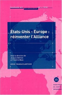 Etats-Unis - Europe : réinventer l'alliance