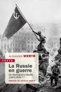 La Russie en guerre T2: De Stalingrad à Berlin 1943-1945
