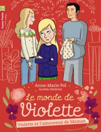 Le monde de Violette, Tome 4 : Violette et l'amoureux de maman