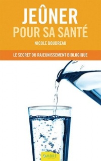 Jeûner pour sa santé - Le secret du rajeunissement biologique