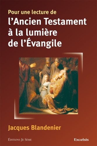 Pour une Lecture de l'Ancien Testament à la Lumière de l'Évangile