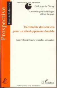 L'économie des services pour un développement durable : Nouvelles richesses, nouvelles solidarités