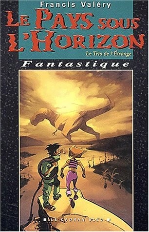 Le Trio de l'Etrange, Tome 3 : Le pays sous l'horizon
