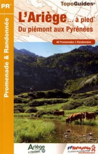 L'Ariège à pied : 40 promenades et randonnées