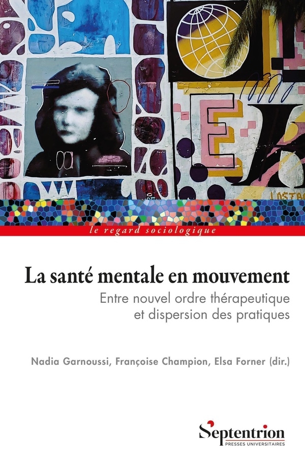 La santé mentale en mouvement: Entre nouvel ordre thérapeutique et dispersion des pratiques