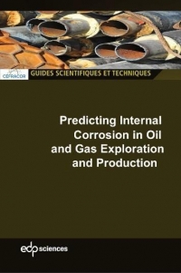 Predicting internal corrosion in oil and gas exploration and production