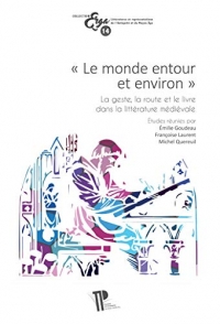 Le monde entour et environ : La geste, la route et le livre dans la littérature médiévale