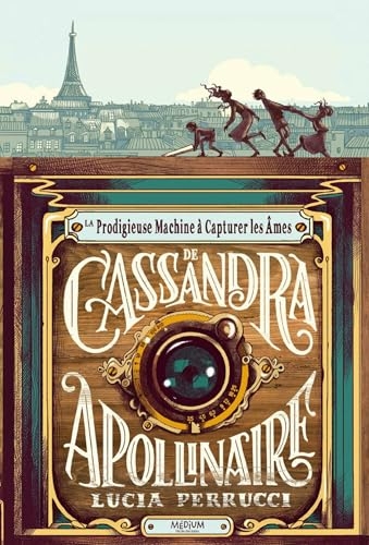 La prodigieuse machine à capturer les âmes de Cassandra Apollinaire