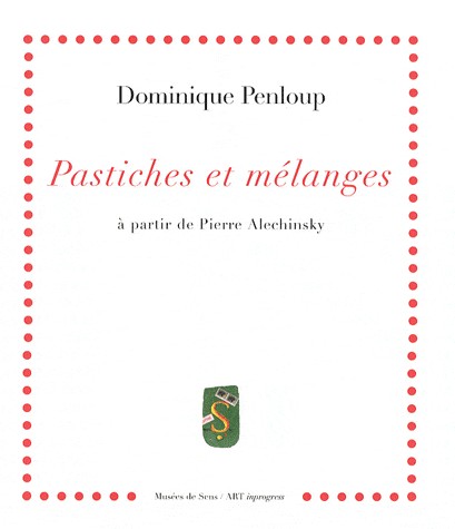 Pastiches et Melanges a Partir de Pierre Alechinsky