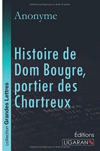 Histoire de Dom Bougre, portier des Chartreux