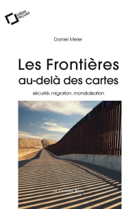 Les Frontieres, Miroir du Monde ? - Securite, Migrations, Mondialisation