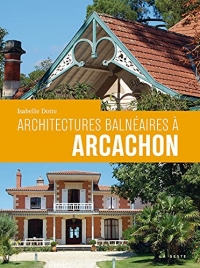Architectures balnéaires à Arcachon