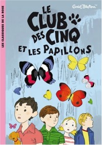 Le Club des Cinq, Tome 17 : Le Club des Cinq et les papillons