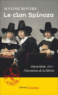 Le clan Spinoza : Amsterdam, 1677 - L'invention de la liberté