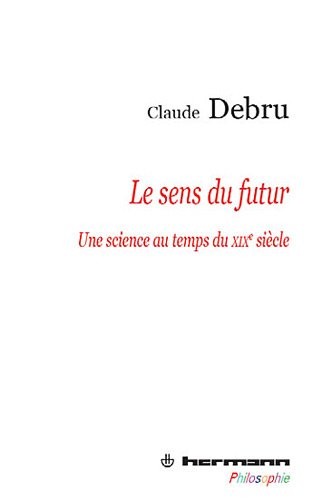 Le sens du futur: Une science du temps au XIXe siècle