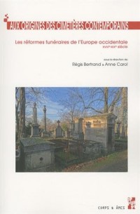 Aux origines des cimetières contemporains : Les réformes funéraires de l'Europe occidentale (XVIIIe-XIXe siècle)