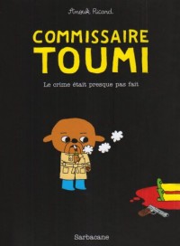 Commissaire Toumi : Le crime était presque pas fait