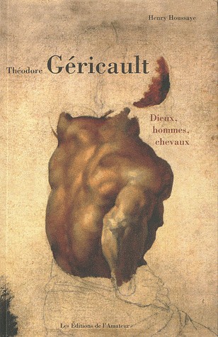 Théodore Géricault : Dieux, hommes, chevaux