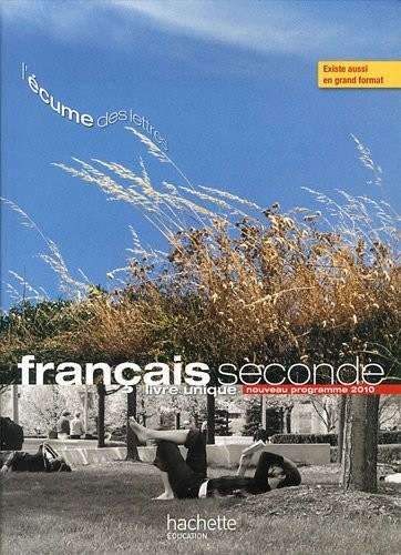 Français seconde : Livre unique, Nouveau programme 2010