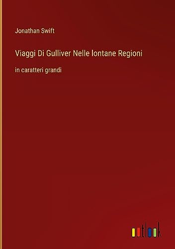 Viaggi Di Gulliver Nelle lontane Regioni: in caratteri grandi [9783368377137]