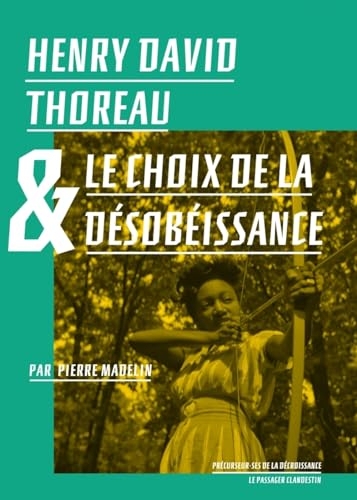 Henry David Thoreau & le choix de la désobéissance