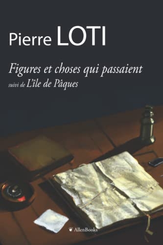 Figures et choses qui passaient: Suivit de L'Ile de Pâques, souvenirs d'un aspirant de La Flore