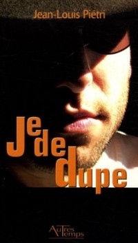 Je de dupe