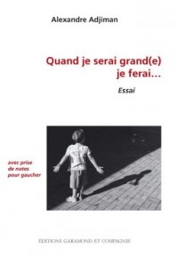 Quand je serai grand(e) je ferai. (avec prise de notes pour gauchers)