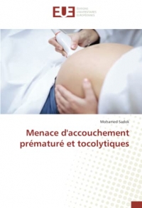 Menace d'accouchement prématuré et tocolytiques