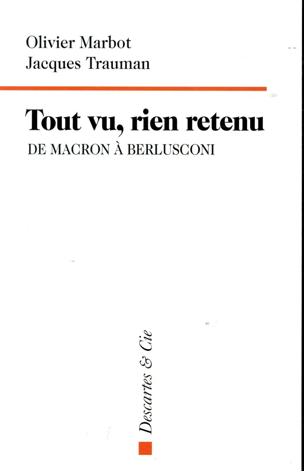 Tout vu rien retenu : De Macron à Berlusconi