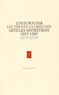 Les Trente Glorieuses: Articles et entretiens de France catholique 1957-1987