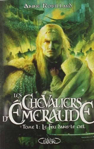 Les Chevaliers d'Emeraude, tome 1 : Le feu dans le ciel